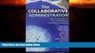 Big Deals  The Collaborative Administrator: Working Together as a Professional Learning Community