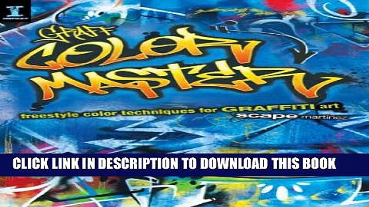 [PDF] GRAFF COLOR MASTER: Freestyle Color Techniques for GRAFFITI Art Popular Colection