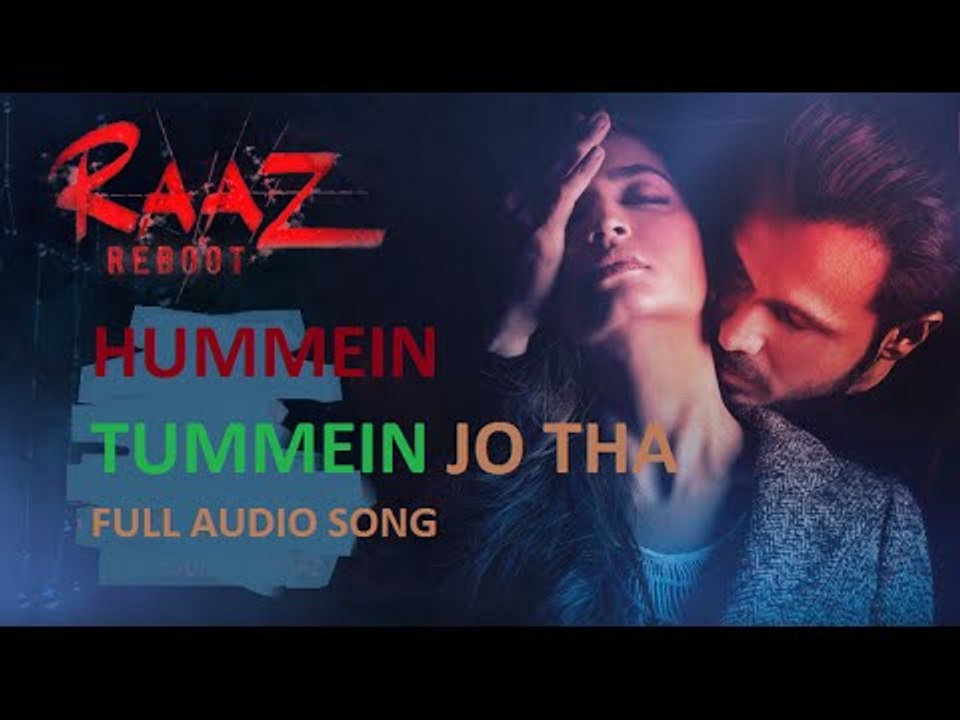HUMMEIN TUMMEIN JO THA Full Video Song ll Raaz Reboot - Emraan Hashmi, Kriti Kharbanda, Gaurav Arora