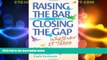 Big Deals  Raising the Bar and Closing the Gap: Whatever It Takes  Best Seller Books Most Wanted