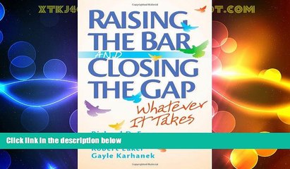 Big Deals  Raising the Bar and Closing the Gap: Whatever It Takes  Best Seller Books Most Wanted