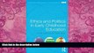 Big Deals  Ethics and Politics in Early Childhood Education (Contesting Early Childhood)  Free