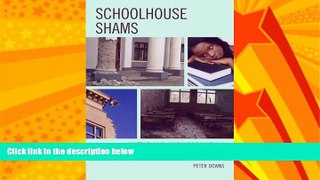 Big Deals  Schoolhouse Shams: Myths and Misinformation in School Reform  Best Seller Books Most