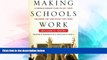 Big Deals  Making Schools Work: A Revolutionary Plan to Get Your Children the Educ  Best Seller