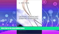 different   Creating Significant Learning Experiences (text only) 1st (First) edition by L. D. Fink