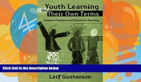 Big Deals  Youth Learning On Their Own Terms: Creative Practices and Classroom Teaching (Critical