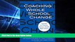 Big Deals  Coaching Whole School Change: Lessons in Practice from a Small High School  Free Full