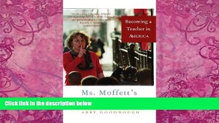 Big Deals  Ms. Moffett s First Year: Becoming a Teacher in America  Free Full Read Most Wanted