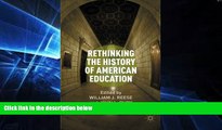 Big Deals  Rethinking the History of American Education  Best Seller Books Best Seller