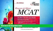 FAVORITE BOOK  Flowers   Silver MCAT, 4th Edition (Princeton Review: Flowers   Silver MCAT (W/CD))