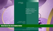 complete  Popular Culture and Entertainment Media in Adult Education: New Directions for Adult and
