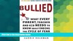 Big Deals  Bullied: What Every Parent, Teacher, and Kid Needs to Know About Ending the Cycle of