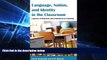 Big Deals  Language, Nation, and Identity in the Classroom: Legacies of Modernity and Colonialism
