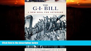 Must Have PDF  The GI Bill: The New Deal for Veterans (Pivotal Moments in American History)  Free