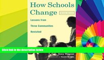Big Deals  How Schools Change: Lessons from Three Communities Revisited  Free Full Read Best Seller