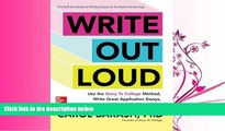 different   Write Out Loud: Use the Story To College Method, Write Great Application Essays, and