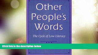 Big Deals  Other People s Words: The Cycle of Low Literacy  Free Full Read Best Seller