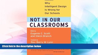 Big Deals  Not in Our Classrooms: Why Intelligent Design Is Wrong for Our Schools  Best Seller