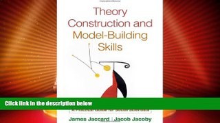 Big Deals  Theory Construction and Model-Building Skills: A Practical Guide for Social Scientists