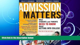 complete  Admission Matters: What Students and Parents Need to Know About Getting into College