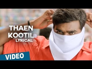 Télécharger la video: Thaen Kootil Song with Lyrics | Sethupathi | Vijay Sethupathi | Remya Nambeesan | Nivas K Prasanna