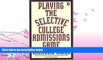 read here  Playing the Selective College Admissions Game