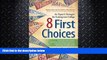 read here  8 First Choices: An Expert s Strategies for Getting into College