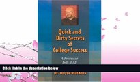 different   Quick and Dirty Secrets of College Success: A Professor Tells It All