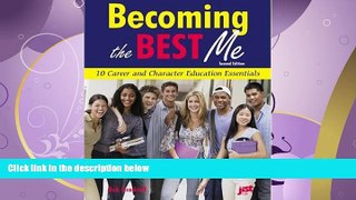 FAVORITE BOOK  Becoming the Best Me: 10 Career and Character Education Essentials