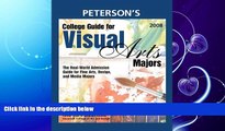 complete  College Guide for Visual Arts Majors 2008: Real-World Admission Guide for All Fine Arts,