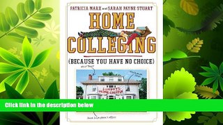 complete  Home Colleging: (Because You Have No Choice)