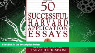 FULL ONLINE  50 Successful Harvard Application Essays: What Worked for Them Can Help You Get into