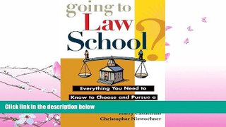 FULL ONLINE  Going to Law School: Everything You Need to Know to Choose and Pursue a Degree in Law