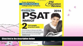 read here  Cracking the PSAT/NMSQT with 2 Practice Tests, 2014 Edition (College Test Preparation)
