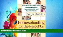 different   Homeschooling for the Rest of Us: How Your One-of-a-Kind Family Can Make