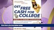complete  Get Free Cash for College: Secrets to Winning Scholarships