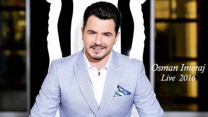 Osman Imeraj - Xhan xhane (Live 2016)