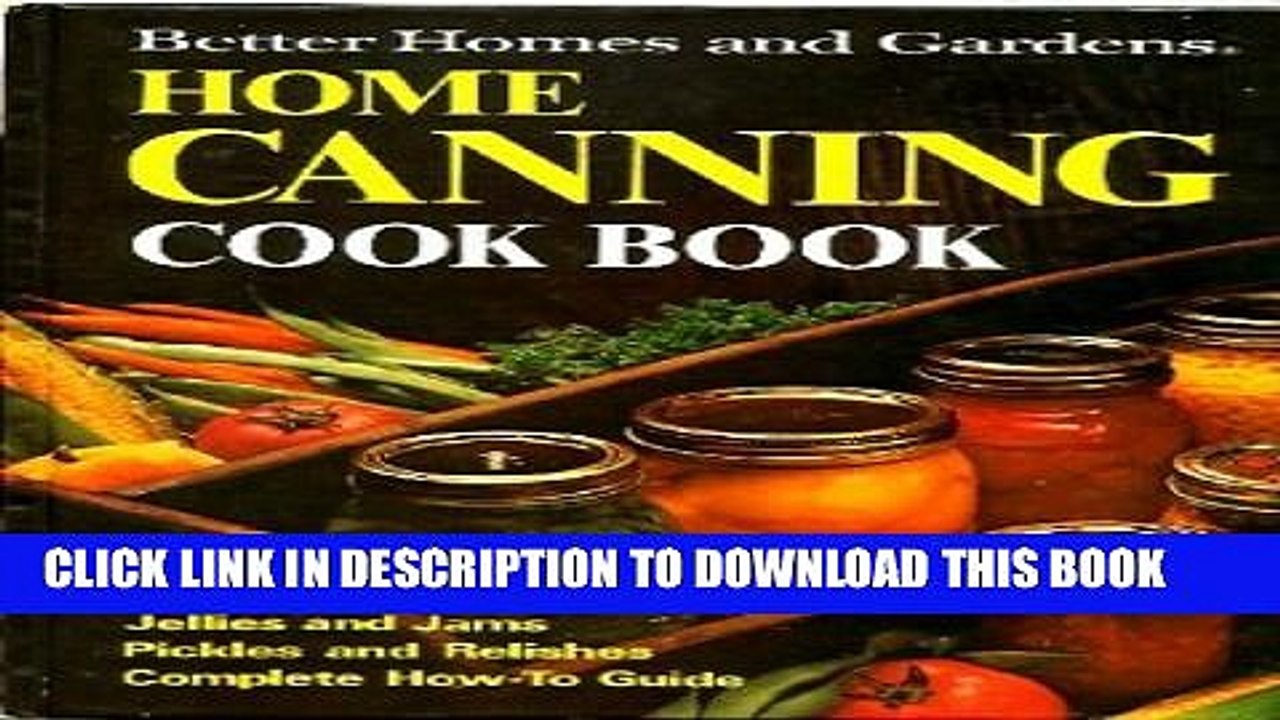 [Read PDF] Better Homes and Gardens Home Canning Cookbook Download Online