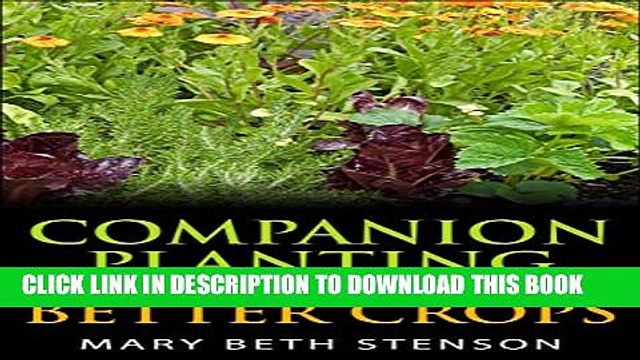 [Read PDF] Companion Planting For Better Crops, Companion Planting For Beginners, Vegetables,