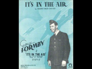 George Formby - 'It's in the Air'