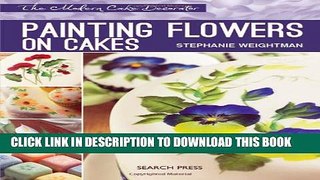 [PDF] Painting Flowers on Cakes (Modern Cake Decorator) Popular Online