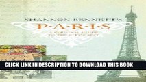 [PDF] Shannon Bennett s Paris: A Personal Guide to the City s Best Popular Collection