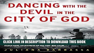 [PDF] Dancing with the Devil in the City of God: Rio de Janeiro on the Brink Popular Online