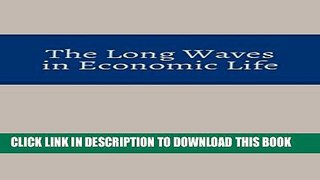[PDF] The Long Waves in Economic Life Full Online