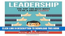 [PDF] Leadership: The Top 100 Best Ways To Be A Great Leader Popular Online