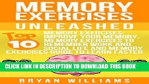 [Read PDF] Memory Exercises Unleashed: Memory Exercises: Improve Your Memory, Memory Exercises To