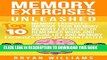 [Read PDF] Memory Exercises Unleashed: Memory Exercises: Improve Your Memory, Memory Exercises To