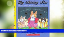 Big Deals  My Shining Star: Raising A Child Who Is Ready To Learn  Free Full Read Best Seller