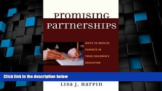 Big Deals  Promising Partnerships: Ways to Involve Parents in Their Children s Education  Best