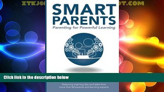 Big Deals  Smart Parents: Parenting for Powerful Learning  Free Full Read Most Wanted
